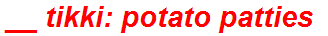 __ tikki: potato patties
