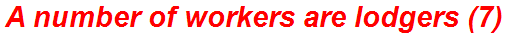 A number of workers are lodgers (7)