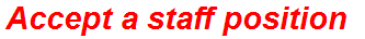 Accept a staff position