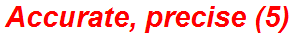 Accurate, precise (5)