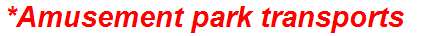 *Amusement park transports