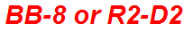 BB-8 or R2-D2