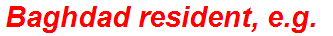 Baghdad resident, e.g.