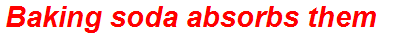 Baking soda absorbs them