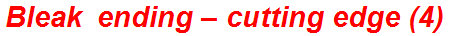 Bleak ending – cutting edge (4)