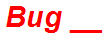 Bug __