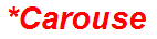 *Carouse
