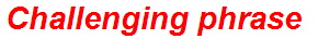 Challenging phrase