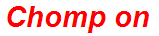 Chomp on