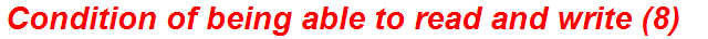 Condition of being able to read and write (8)
