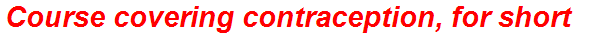 Course covering contraception, for short