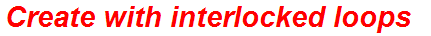 Create with interlocked loops