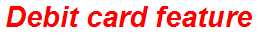 Debit card feature