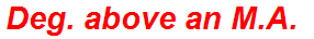 Deg. above an M.A.