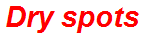 Dry spots