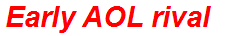Early AOL rival