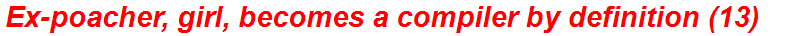 Ex-poacher, girl, becomes a compiler by definition (13)