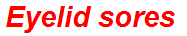 Eyelid sores