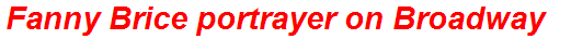 Fanny Brice portrayer on Broadway