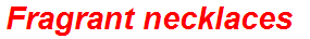Fragrant necklaces