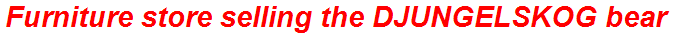 Furniture store selling the DJUNGELSKOG bear