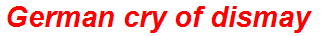 German cry of dismay