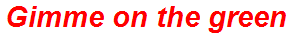 Gimme on the green