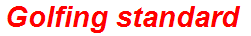 Golfing standard