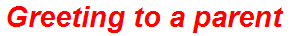 Greeting to a parent