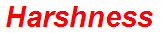 Harshness