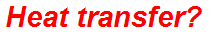 Heat transfer?