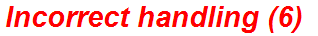 Incorrect handling (6)