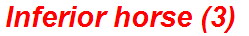 Inferior horse (3)