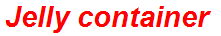 Jelly container