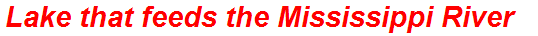 Lake that feeds the Mississippi River