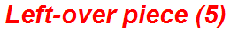 Left-over piece (5)