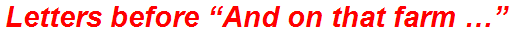 Letters before “And on that farm …”