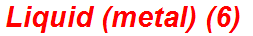 Liquid (metal) (6)