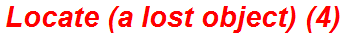 Locate (a lost object) (4)