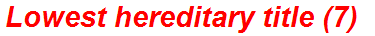 Lowest hereditary title (7)