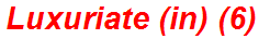Luxuriate (in) (6)