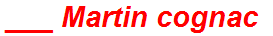 ___ Martin cognac