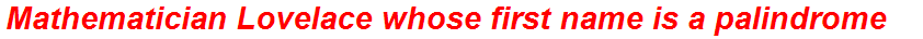 Mathematician Lovelace whose first name is a palindrome