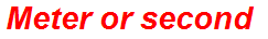 Meter or second
