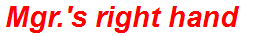 Mgr.'s right hand