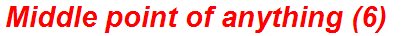 Middle point of anything (6)