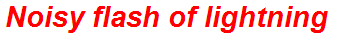 Noisy flash of lightning
