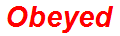 Obeyed