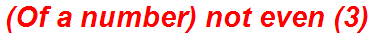 (Of a number) not even (3)