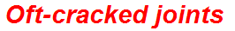 Oft-cracked joints